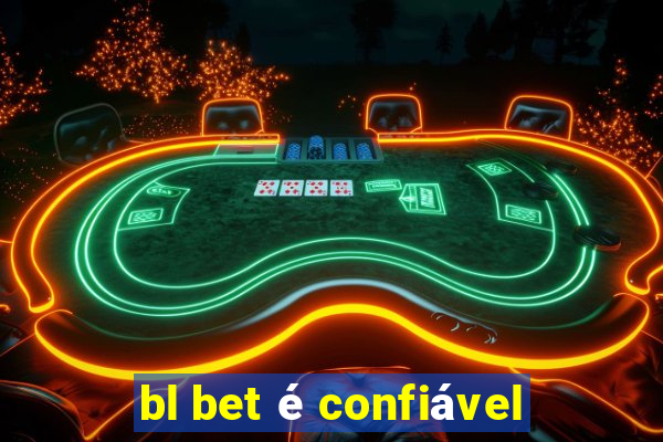 bl bet é confiável